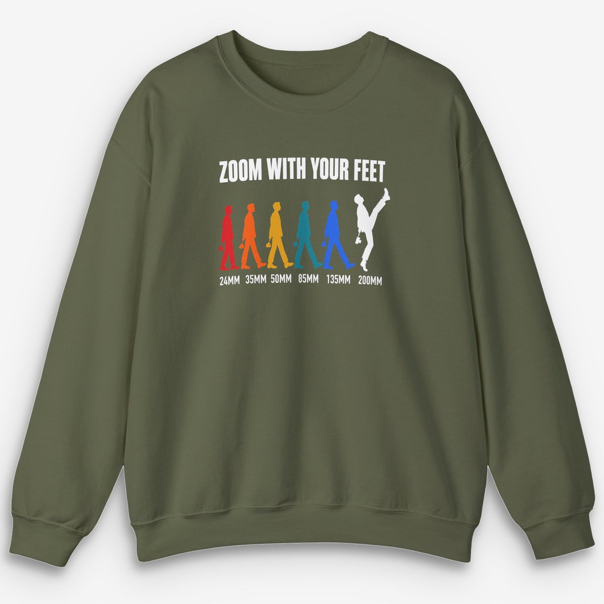 Zoom With Your Feet Focal Lengths Color Sweatshirt
