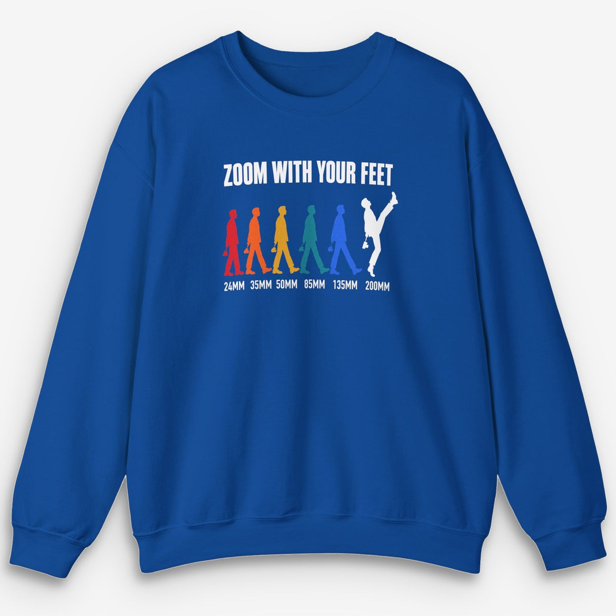 Zoom With Your Feet Focal Lengths Color Sweatshirt