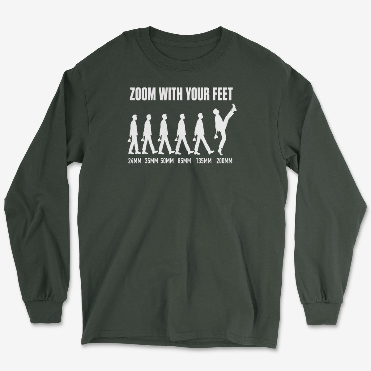 Zoom With Your Feet Focal Lengths Long Sleeve Tee