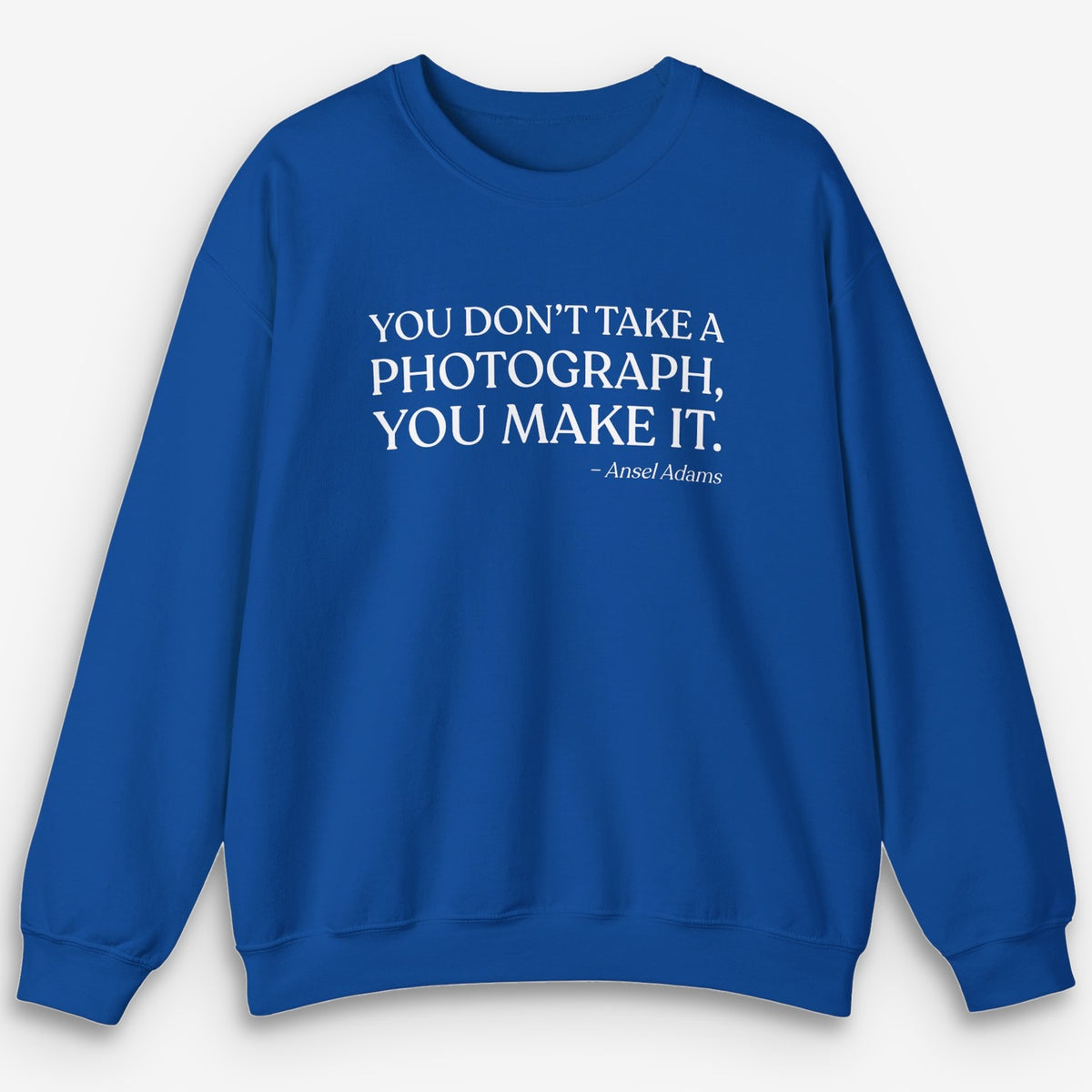 You Make It Sweatshirt