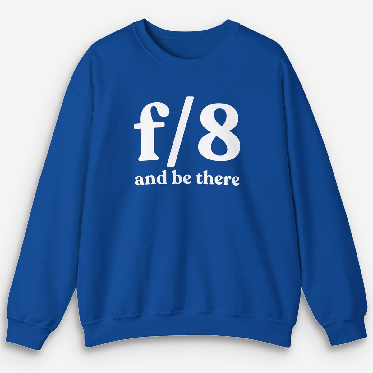 f8 & Be There Sweatshirt