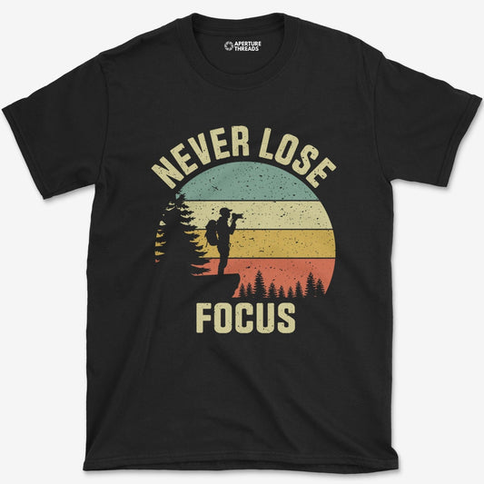 T-Shirt Black / S Never Lose Focus T-Shirt