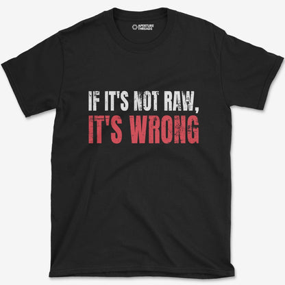 T-Shirt Black / S Not RAW Wrong T-Shirt