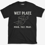 T-Shirt Black / S Pour. Tilt. Pray. T-Shirt