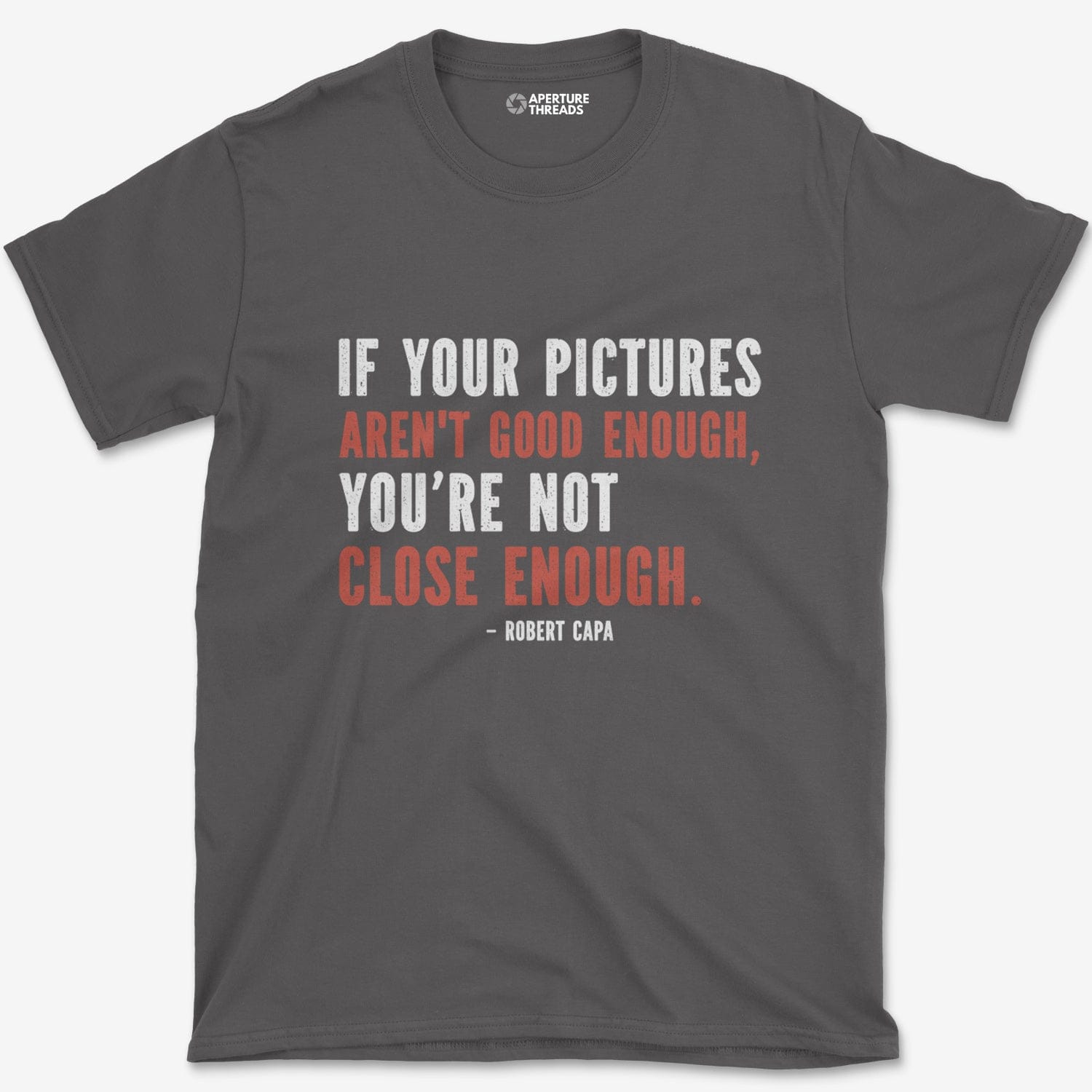 T-Shirt Charcoal / S Close Enough T-Shirt