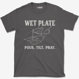 T-Shirt Charcoal / S Pour. Tilt. Pray. T-Shirt