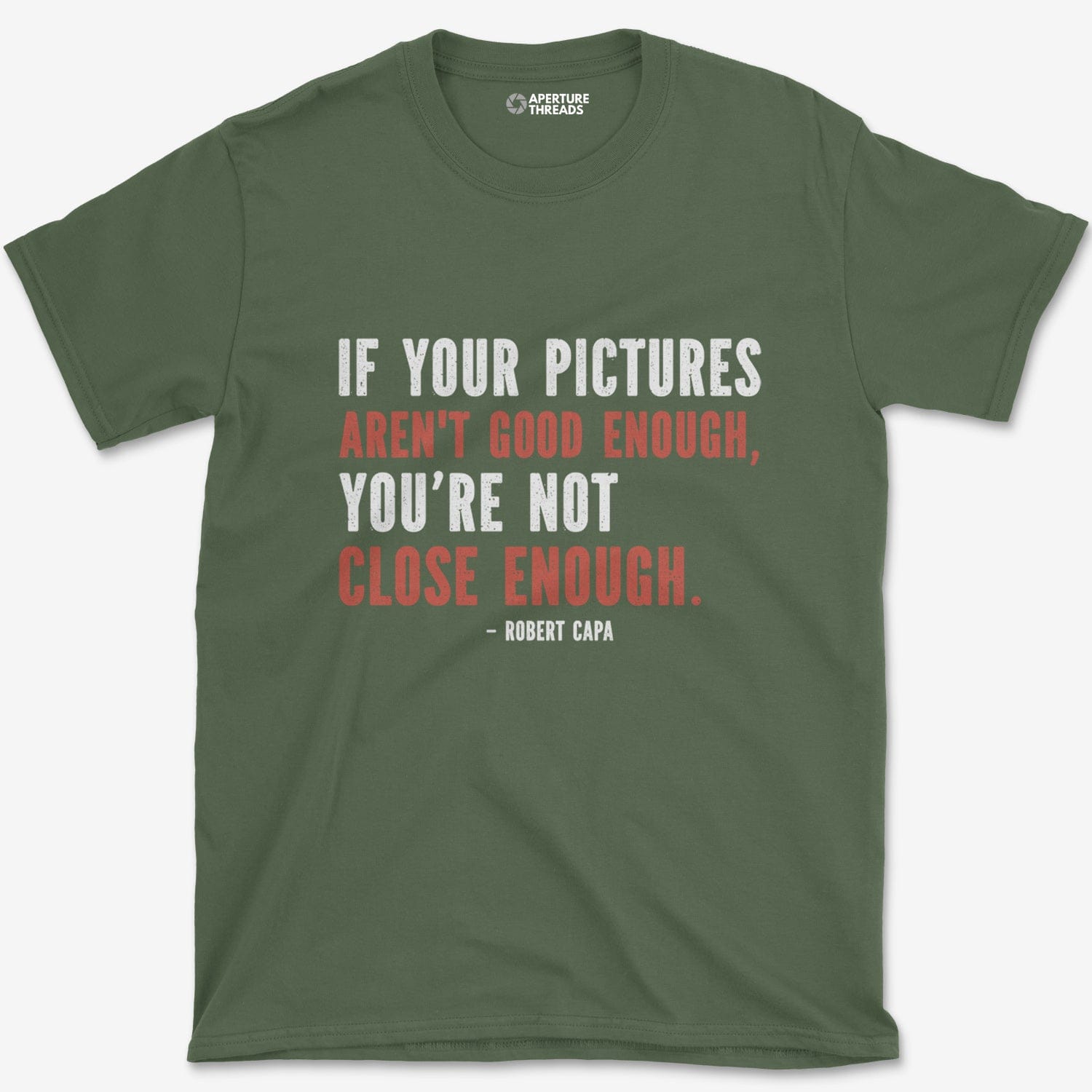 T-Shirt Military Green / S Close Enough T-Shirt