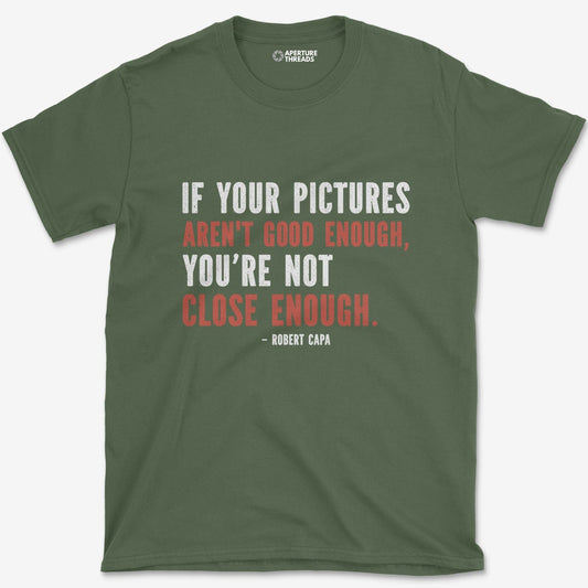 T-Shirt Military Green / S Close Enough T-Shirt