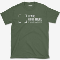 T-Shirt Military Green / S Right There T-Shirt