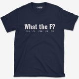 T-Shirt Navy / S What The F T-Shirt