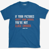 T-Shirt Royal / S Close Enough T-Shirt