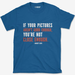 T-Shirt Royal / S Close Enough T-Shirt