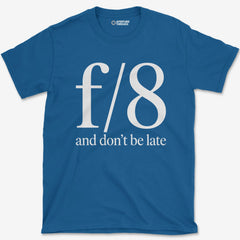 T-Shirt Royal / S f8 Don't be Late T-Shirt