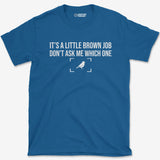 T-Shirt Royal / S Little Brown Job T-Shirt