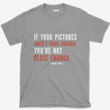T-Shirt Sport Grey / S Close Enough T-Shirt