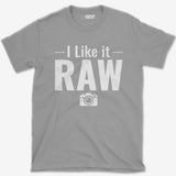 T-Shirt Sport Grey / S Like It Raw T-Shirt