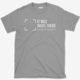 T-Shirt Sport Grey / S Right There T-Shirt