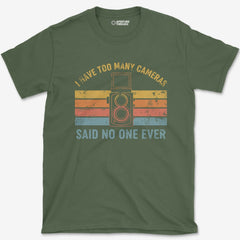 T-Shirt Too Many Cameras T-Shirt